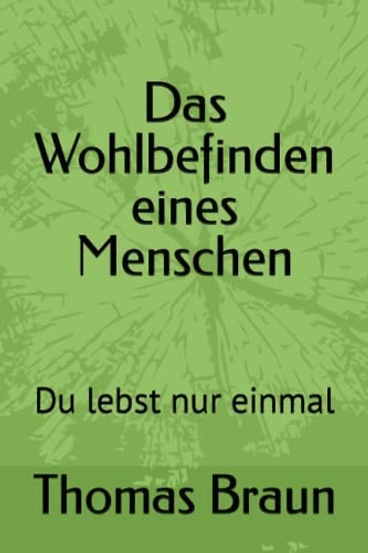 Das Wohlbefinden eines Menschen: Du lebst nur einmal