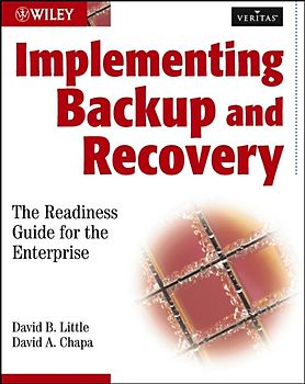 Implementing Backup and Recovery. The Readiness Guide for the Enterprise