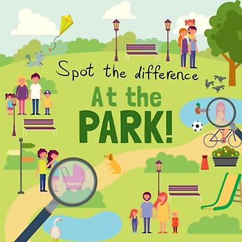 Spot the Difference - At the Park!: A Fun Search and Solve Book for 3-6 Year Olds (Spot the Difference Collection, Band 2)
