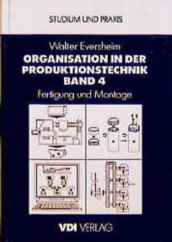 Organisation in der Produktionstechnik Band 4