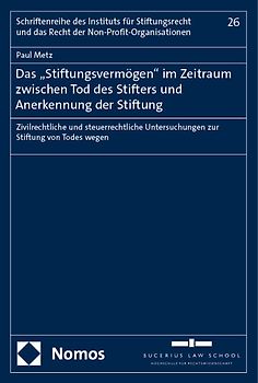 Das „Stiftungsvermögen" im Zeitraum zwischen Tod des Stifters und Anerkennung der Stiftung