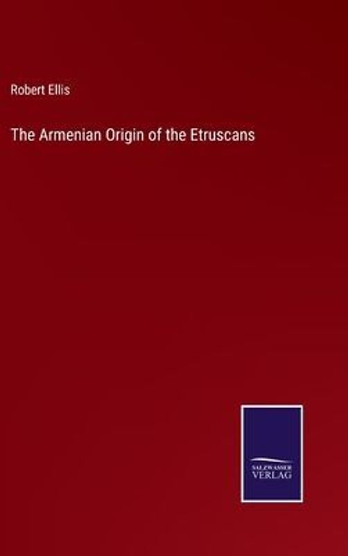 The Armenian Origin of the Etruscans