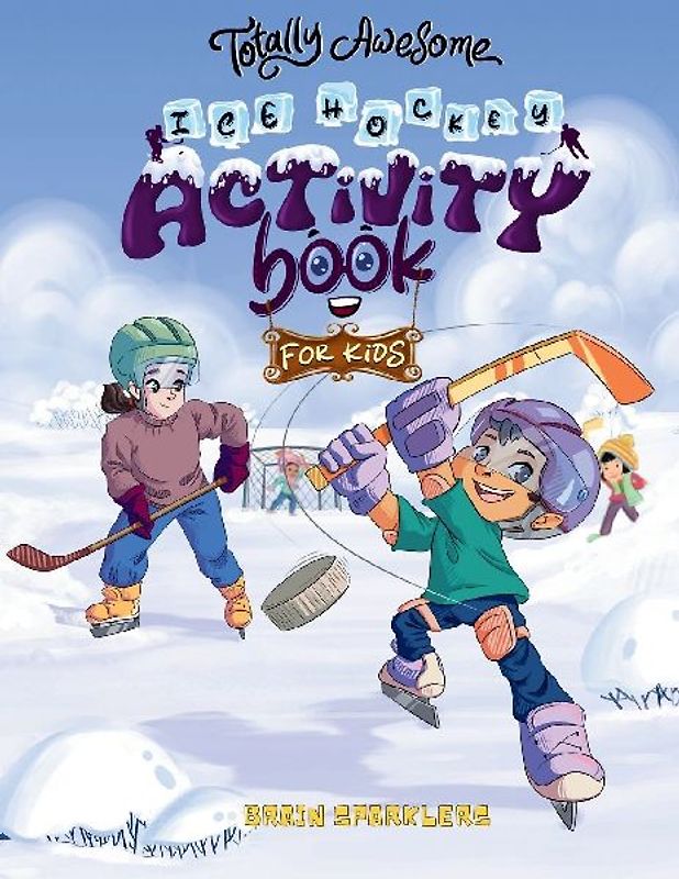 Totally Awesome Ice Hockey Activity Book for Kids