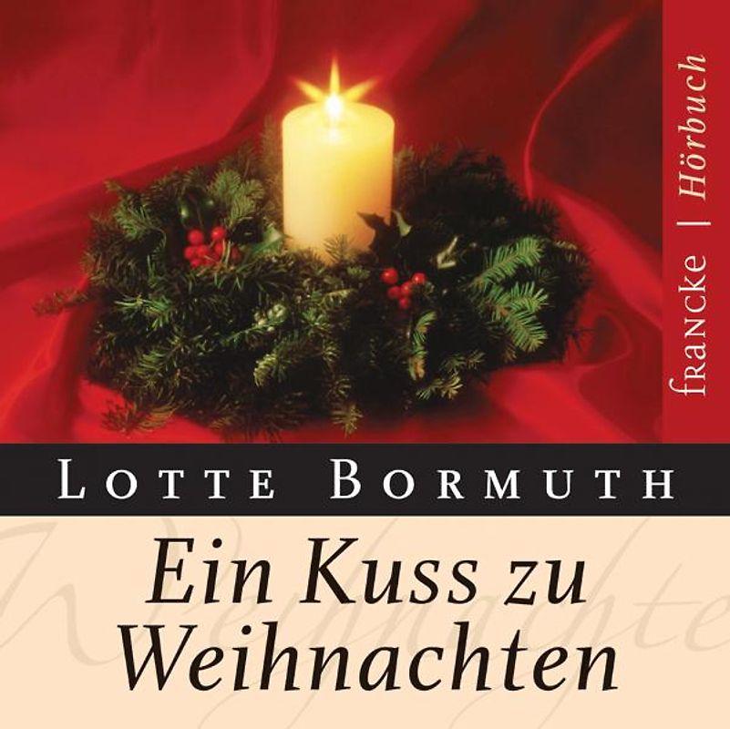 Ein Kuss zu Weihnachten. Das Hörbuch