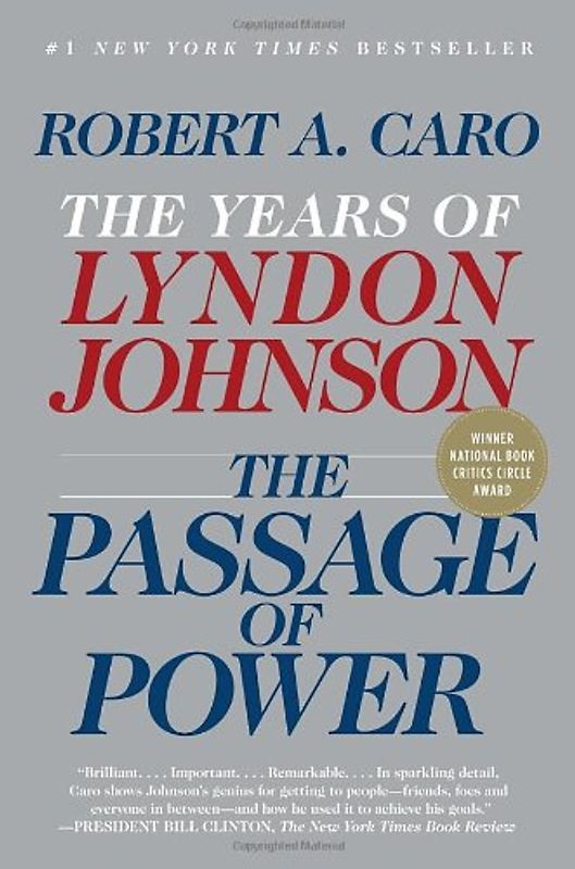 The Passage of Power: The Years of Lyndon Johnson, Vol. IV - Caro, Robert A.