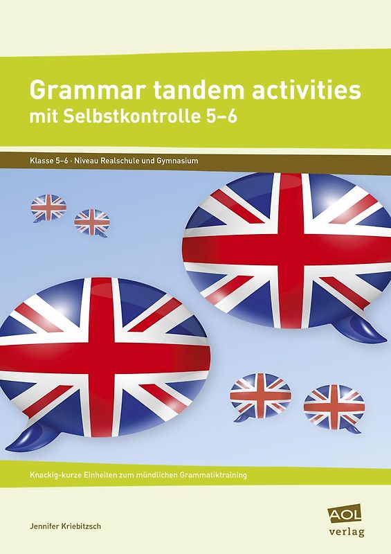 Grammar tandem activities mit Selbstkontrolle 5-6. Knackig-kurze Einheiten zum mündlichen Grammatiktraining (5. und 6. Klasse)