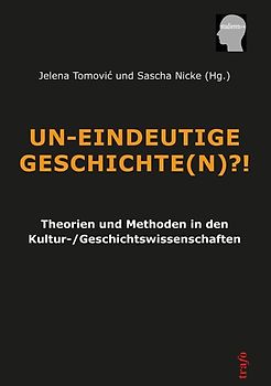 Un-Eindeutige Geschichte(n)?!