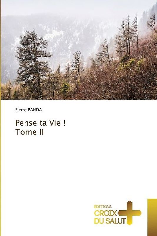 Pense ta Vie ! Tome II