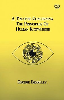 A Treatise Concerning The Principles Of Human Knowledge