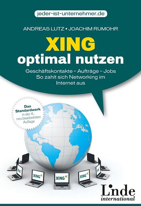 Xing optimal nutzen. Geschäftskontakte - Aufträge - Jobs. So zahlt sich Networking im Internet aus