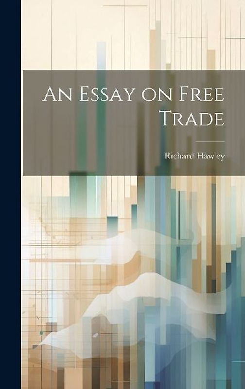 An Essay on Free Trade
