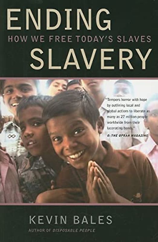 Ending Slavery: How We Free Today's Slaves - Kevin Bales