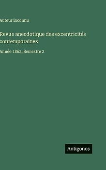 Revue anecdotique des excentricités contemporaines