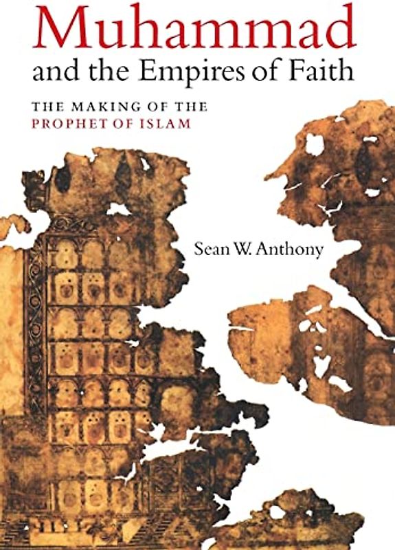 Muhammad and the Empires of Faith