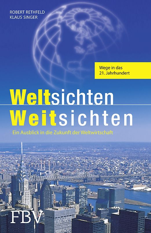 Weltsichten - Weitsichten: Ein Ausblick In Die Zukunft Der Weltwirtschaft - Rethfeld, Robert
