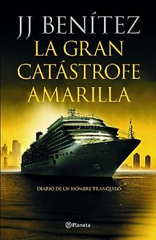 La gran catástrofe amarilla : diario de un hombre tranquilo