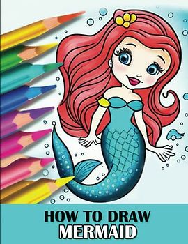 How To draw Mermaid: Mermaid Activity Book | A Step-by-Step Guide to Drawing Mermaids