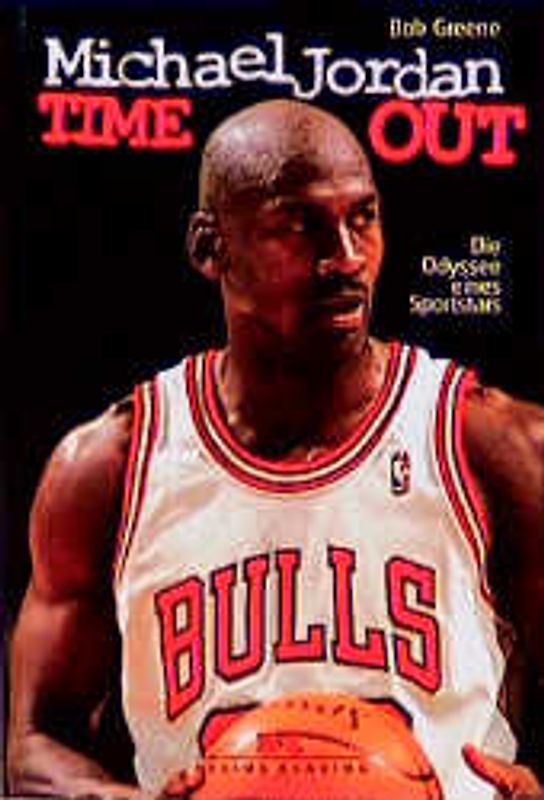 Michael Jordan - Time-out. Die Odyssee eines Sportstars