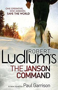 Robert Ludlum's The Janson Command - Garrison, Paul