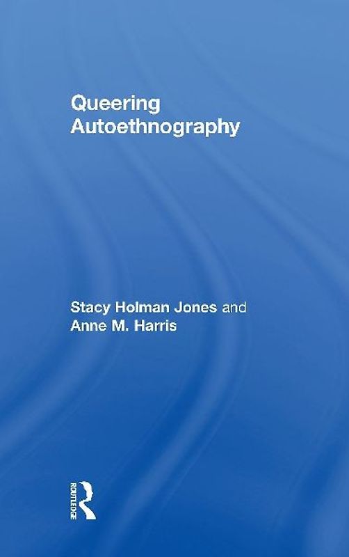 Queering Autoethnography