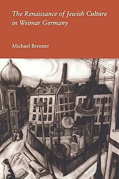 The Renaissance of Jewish Culture in Weimar Germany