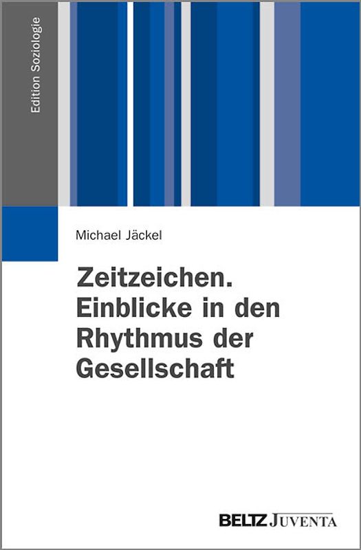Zeitzeichen. Einblicke in den Rhythmus der Gesellschaft