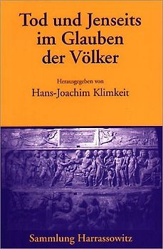 Tod und Jenseits im Glauben der Völker