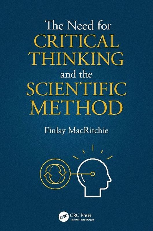 The Need for Critical Thinking and the Scientific Method