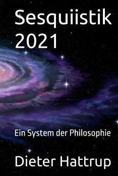 Sesquiistik 2021: Ein System der Philosophie