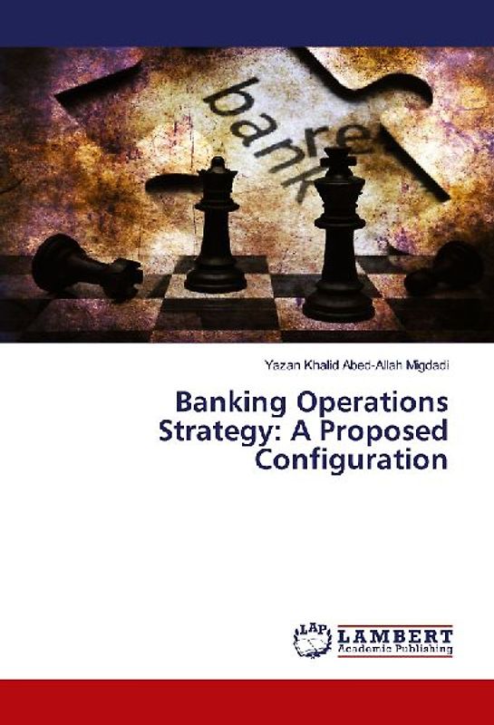 Banking Operations Strategy: A Proposed Configuration