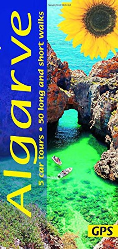 Algarve Sunflower Guide: 50 long and short walks with detailed maps and GPS; 5 car tours with pull-out map (Sunflower Walking & Touring Guide)
