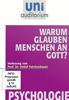 Warum glauben Menschen an Gott? - 1 Vorlesung aus der Reihe uni auditorium von Prof. Dr. Detlef Fetchenhauer / Fachbereich Psychologie (1 DVD, ca. 72 Minuten) DVD