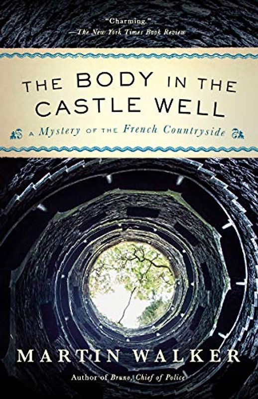 The Body in the Castle Well: A Bruno, Chief of Police Novel: A Mystery of the French Countryside