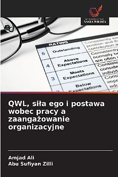 QWL, si¿a ego i postawa wobec pracy a zaanga¿owanie organizacyjne