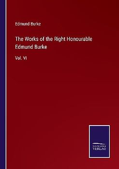 The Works of the Right Honourable Edmund Burke
