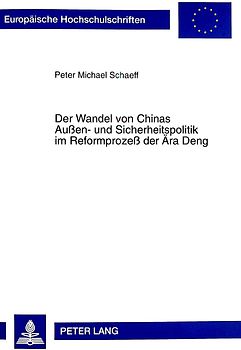 Der Wandel von Chinas Außen- und Sicherheitspolitik im Reformprozeß der Ära Deng
