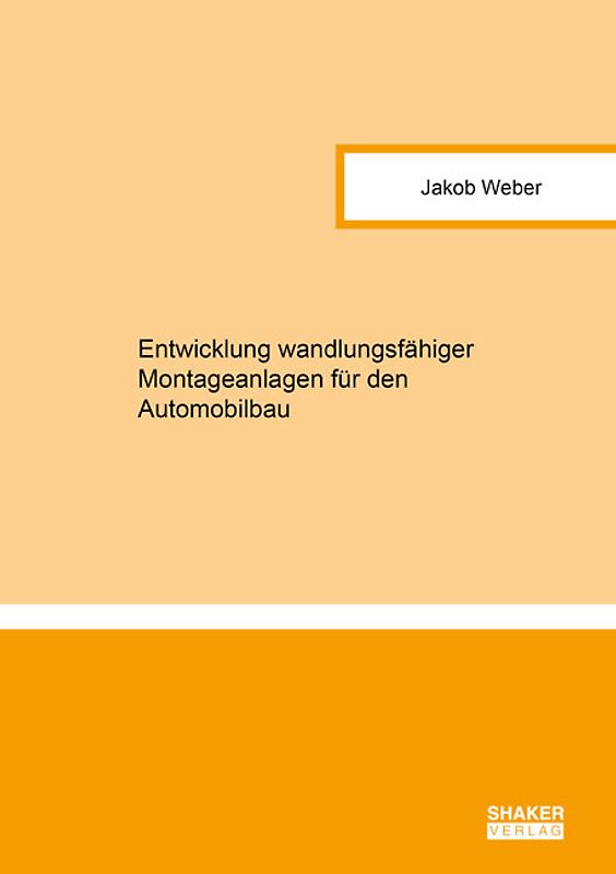 Entwicklung wandlungsfähiger Montageanlagen für den Automobilbau