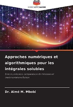 Approches numériques et algorithmiques pour les intégrales solubles