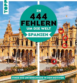 In 444 Fehlern um die Welt – Spanien. Finde die Unterschiede in den schönsten Motiven Spaniens.