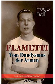 FLAMETTI - Vom Dandysmus der Armen (Autobiografischer Roman)