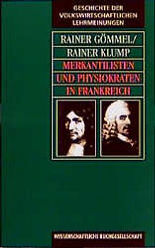 Merkantilisten und Physiokraten in Frankreich. Geschichte der volkswirtschaftlichen Lehrmeinungen