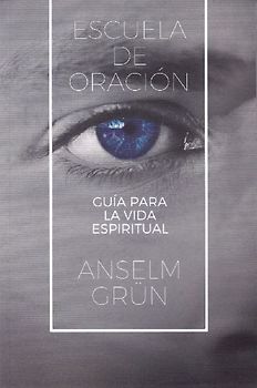 Escuela de oración : guía para la vida espiritual