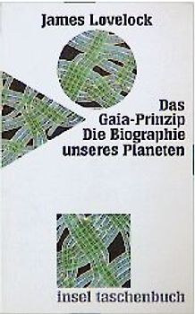 Das Gaia-Prinzip. Die Biographie unseres Planeten
