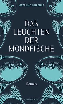 Das Leuchten der Mondfische