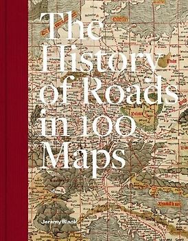The History of Roads in 100 Maps