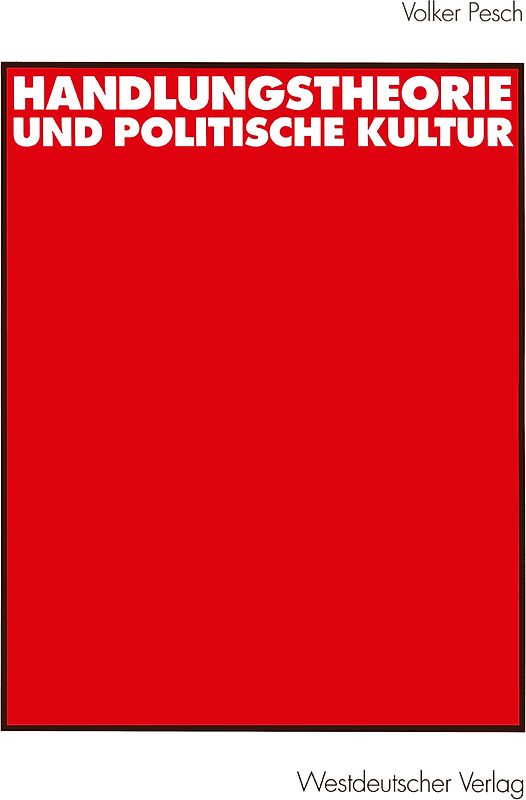 Handlungstheorie und Politische Kultur