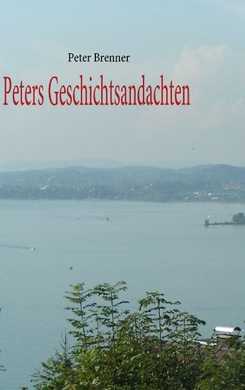 Peters Geschichtsandachten