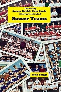Collecting Soccer Bubble Gum Cards (Merrysweets Ltd) Soccer Teams