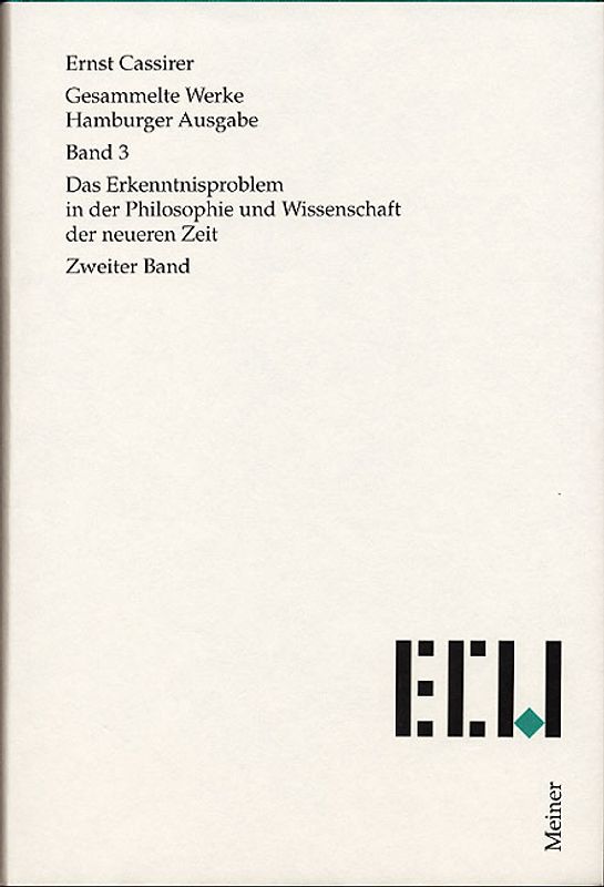 Das Erkenntnisproblem in der Philosophie und Wissenschaft der neueren Zeit. Zweiter Band