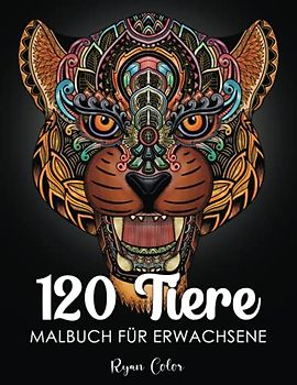 120 Tiere Malbuch Für Erwachsene: 120 Fantastischen Mandala Tiere für Erwachsene zum Stressabbau und zur Entspannung. (V1)